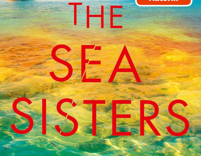 The Sea Sisters: Zwei Schwestern. Eine Tote. Tausend Geheimnisse.